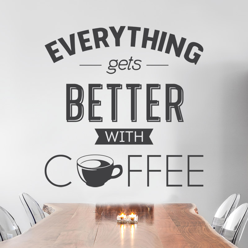 Muursticker koffie “Everything gets better with coffee” - Afbeelding 3